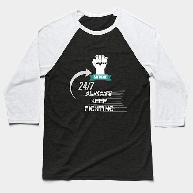 always keep fighting Baseball T-Shirt by WOLVES STORE